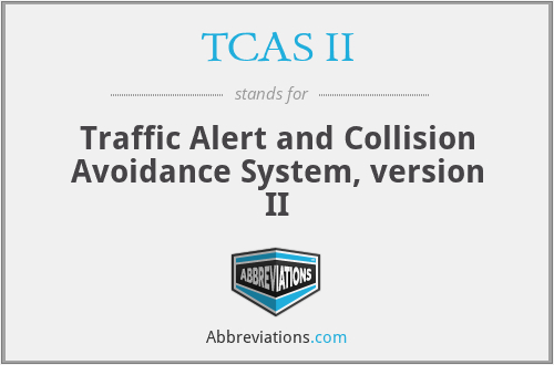 TCAS II - Traffic Alert and Collision Avoidance System, version II